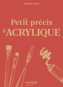 Petit précis d'acrylique