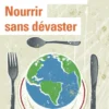 Petit précis de mondialisationNourrir sans dévaster