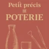 Petit précis de poterie
