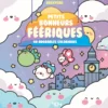 Petits bonheurs féériques - 40 adorables coloriages