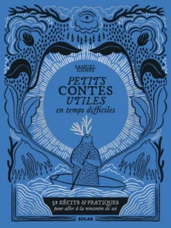 Petits contes utiles en temps difficiles