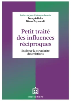 Petit traité des influences réciproques - 2e éd