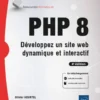 PHP 8 - Développez un site web dynamique et interactif (2e édition)