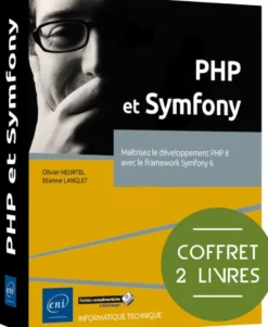 PHP et Symfony - Coffret de 2 livres - Maîtrisez le développement PHP 8 avec le framework Symfony 6