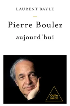 Pierre Boulez, aujourd'hui