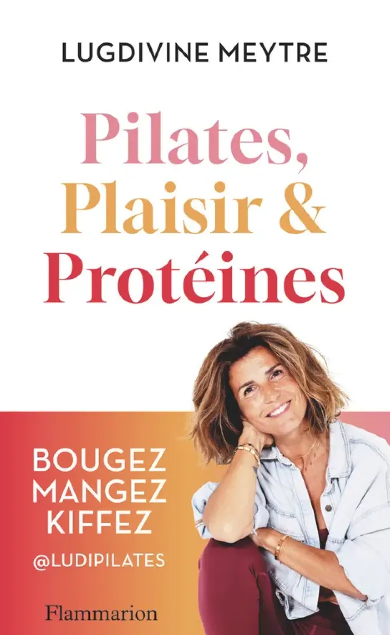 Pilates, Plaisir et Protéines