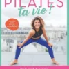 Pilates ta vie !