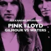 Pink Floyd - Gilmour vs waters