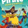 Pirate : mode d'emploi - Dès 8 ans