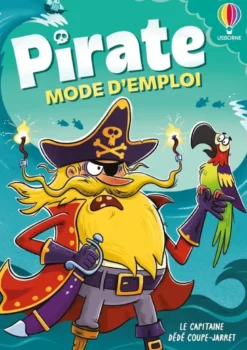 Pirate : mode d'emploi - Dès 8 ans