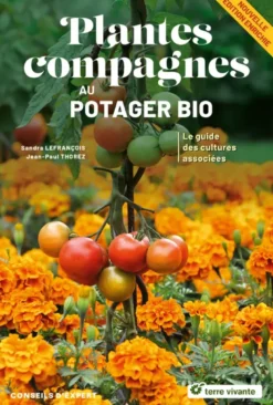Plantes compagnes au potager bio - Nouvelle édition enrichie