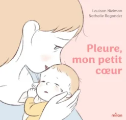 Pleure, mon petit coeur