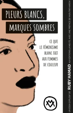Pleurs blancs, marques sombres