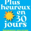 Plus heureux en 30 jours