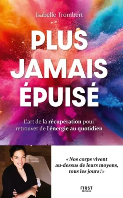 Plus jamais épuisé ! - L'art de la récupération pour retrouver de l'énergie au quotidien