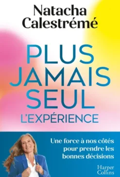 Plus jamais seul. L'expérience