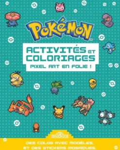 Pokémon - Activités et coloriages Pixel art en folie !