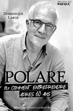 POLARE, ou comment entreprendre après 60 ans