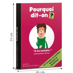 Pourquoi dit-on ?