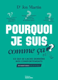 Pourquoi je suis comme ça ?