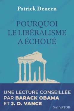 Pourquoi le libéralisme a échoué