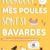 Pourquoi mes poules sont si bavardes