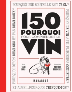 150 pourquoi pour comprendre le vin