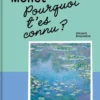 Pourquoi t'es connu ? Monet