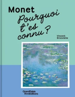 Pourquoi t'es connu ? Monet