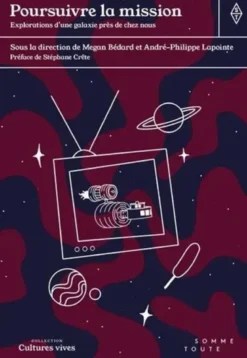 Poursuivre La Mission. Explorations D'Une Galaxie Pres De Chez