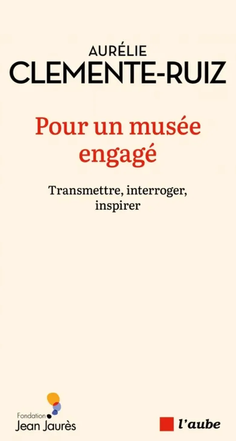 Pour un musée engagé - Transmettre, interroger, inspirer