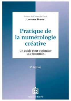 Pratique de la numérologie créative - 2e éd.