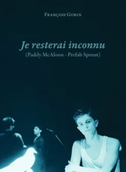 Prefab Sprout Paddy McAloon Je resterai inconnu