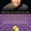 Père riche, père pauvre pour les ados et les jeunes adultes