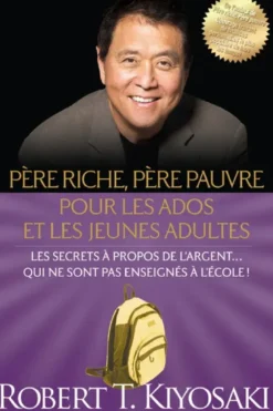 Père riche, père pauvre pour les ados et les jeunes adultes