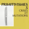 Primitivismes III