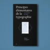 Principes élémentaires de la typographie