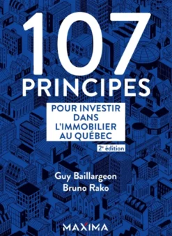 107 principes pour investir dans l'immobilier au Québec - 2e éd.