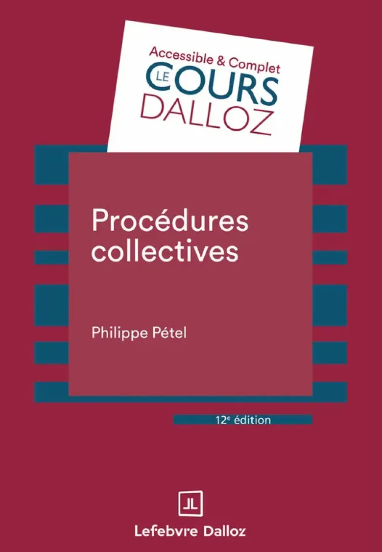 Procédures collectives. 12e éd. - Prévention et conciliation . Sauvegarde . Sauvegarde accélérée . Redressement judi