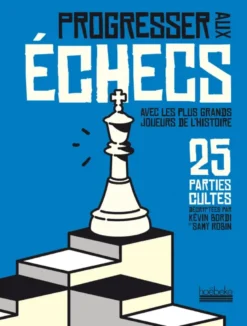 Progresser aux échecs avec les plus grands joueurs de l'Histoire