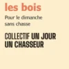 Promenons-nous dans les bois - Pour le dimanche sans chasse - Prenez position