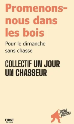 Promenons-nous dans les bois - Pour le dimanche sans chasse - Prenez position