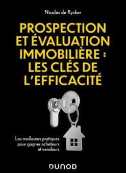 Prospection et évaluation immobilière : les clés de l'efficacité