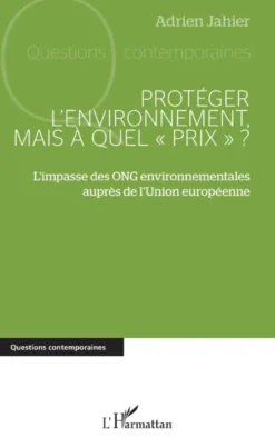 Protéger l’environnement, mais à quel « prix » ?