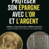 Protéger son épargne avec l'or et l'argent