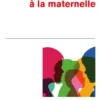 Préparer les petits à la maternelle