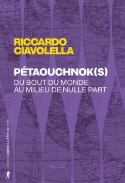 Pétaouchnok(s) - Du bout du monde au milieu de nulle part