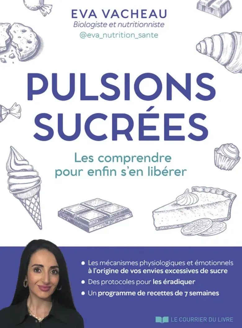 Pulsions sucrées - Les comprendre pour enfin s'en libérer
