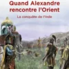 Quand Alexandre Le Grand rencontre l'Orient