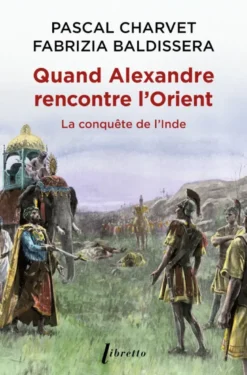 Quand Alexandre Le Grand rencontre l'Orient
